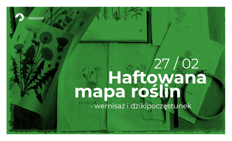 Haftowana mapa roślin – wernisaż i dziki poczęstunek