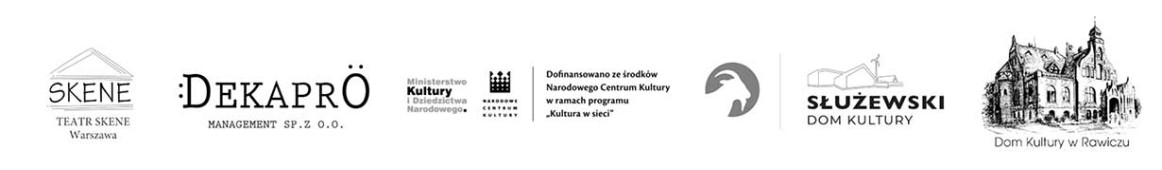 Loga współorganizatorów: od lewej: Teatr Skene w Warszawie, Dekapro, Narodowe Centrum Kultury, Służewski Dom Kultury, dom Kultury w Rawiczu