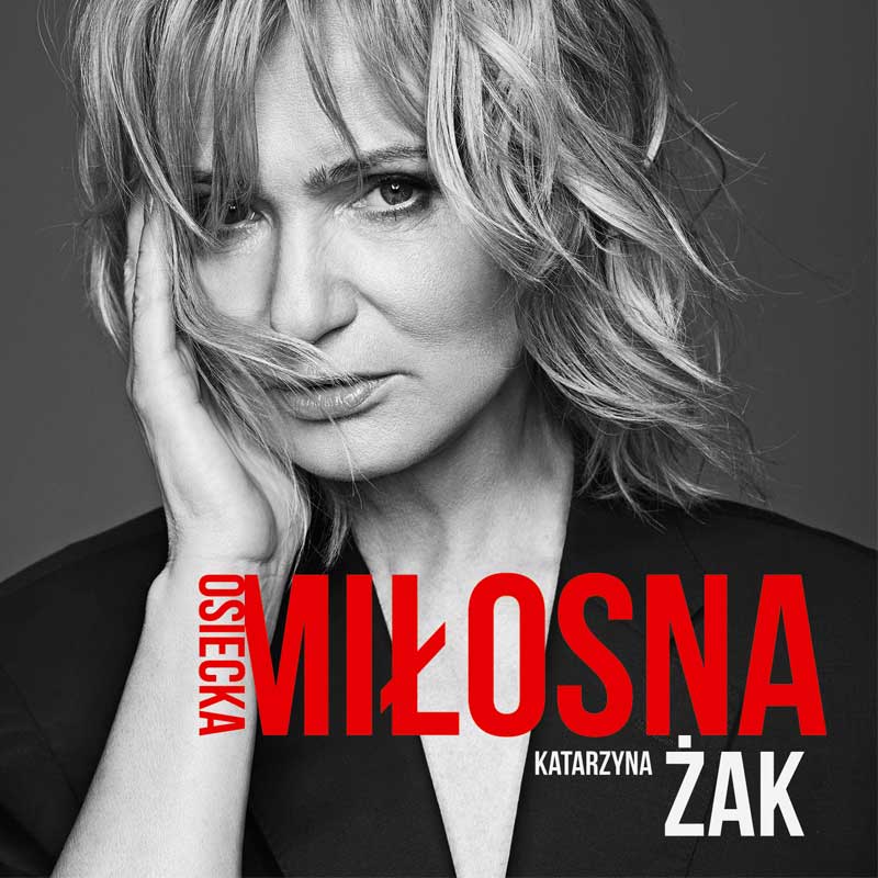 Miłosna Osiecka - piosenki Agnieszki Osieckiej / recital Katarzyny Żak z zespołem