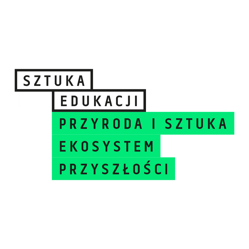 Sztuka edukacji. Przyroda i sztuka - ekosystem przyszłości / Zgłoś projekt do 24 października