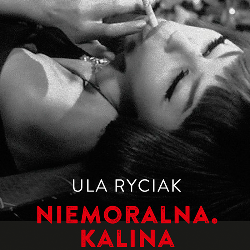 Ula Ryciak / Niemoralna. Kalina. Biografia Kaliny Jędrusik / Służewskie Spotkania Literackie    